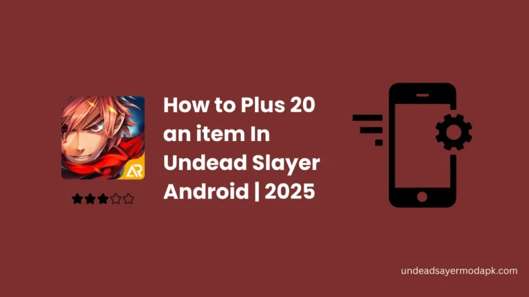 How to plus 20 an item in undead slayer android Tuotorial | 2025